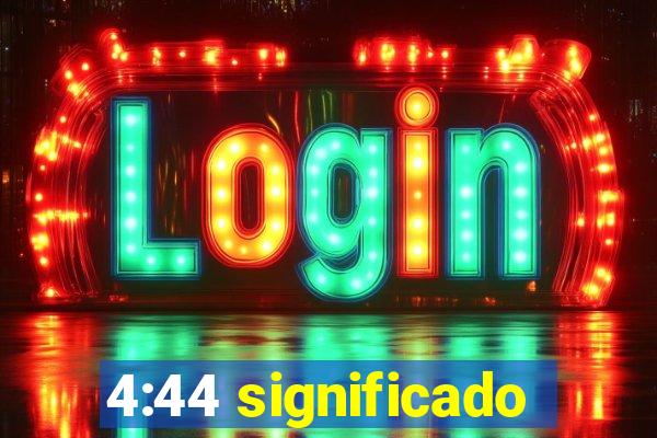 4:44 significado